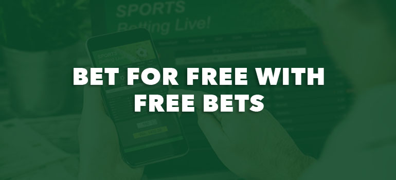 bet for free with free bets
